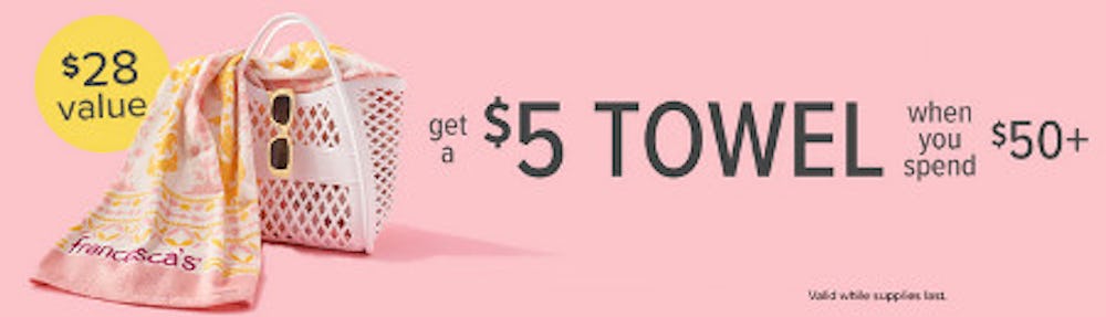 Get a $5 Towel When You Spend $50 or More