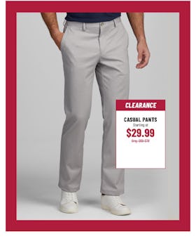 Clearance Casual Pants Starting at $29.99