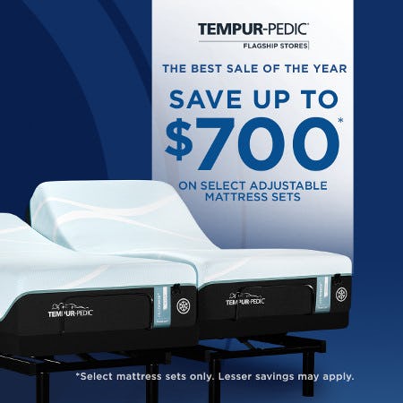 Our best sale of the year: Save up to $700 on select adjustable mattress sets!* from Tempur-Pedic