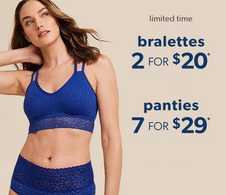 Bralettes 2 for $20 and Panties 7 for $29