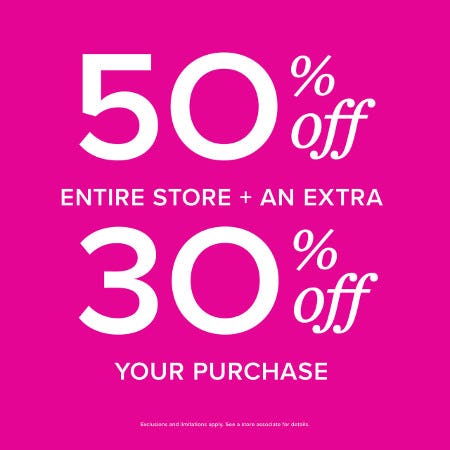 Enjoy 50% off Entire Store + an Extra 30% off your Purchase!