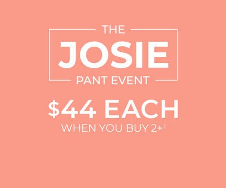 The Josie Pant Event: $44 Each When You Buy 2 or More