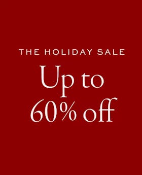 The Holiday Sale Up to 60% Off