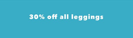 30% Off All Leggings