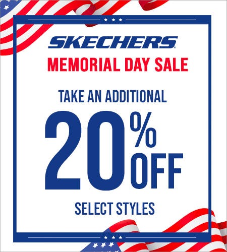 Skechers Memorial Day Sale! Take an additional 20% off select styles