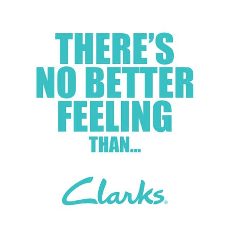 There's no better feeling than Clarks