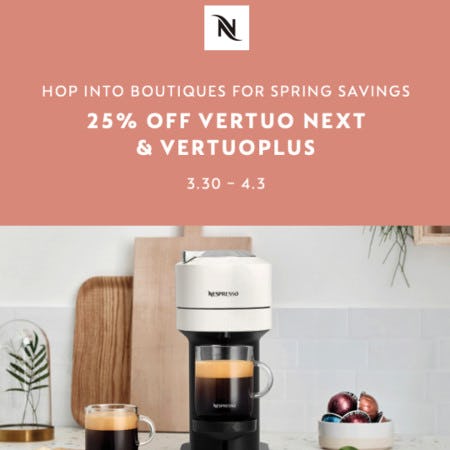 Nespresso Boutique Exclusive 25% off Select Machines from Nespresso