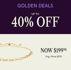 Golden Deals: Up to 40% off
