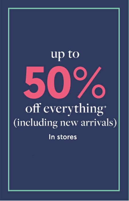 Up to 50% Off Everything