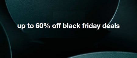 Up to 60% Off Black Friday Deals