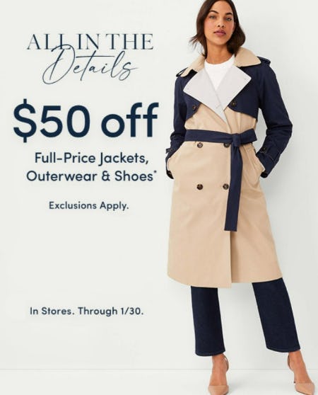 $50 Off Full-Price Jackets, Outerwear & Shoes from Ann Taylor