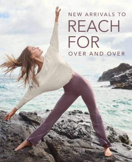 New Arrivals to Reach For Over and Over from Athleta
