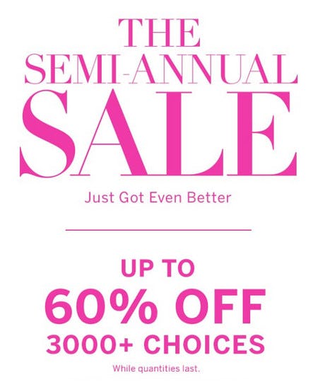 The Semi-Annual Sale: Up to 60% Off