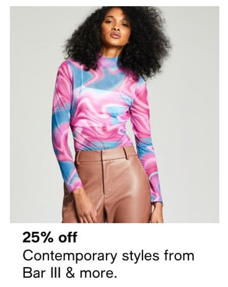 25% Off Contemporary Styles From Bar III and More from macy's