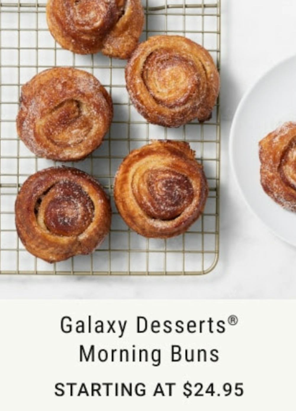 Starting at $24.95 Galaxy Desserts Morning Buns