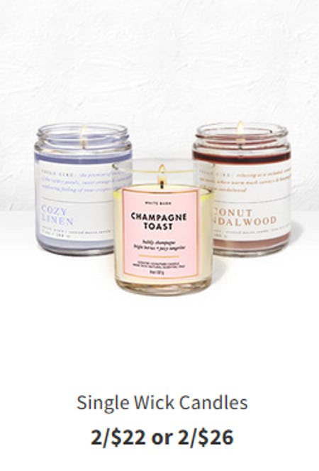 Single Wick Candles 2 for $22 or 2 for $26 from Bath & Body Works