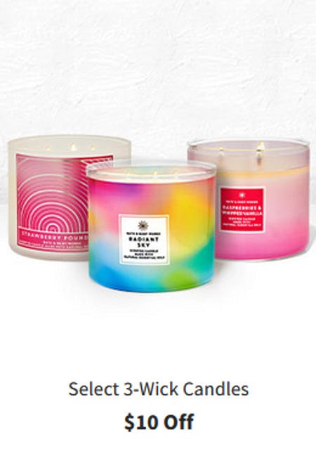 $10 Off Select 3-Wick Candles from Bath & Body Works