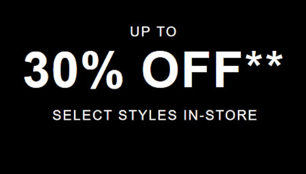 Up to 30% off Select Styles