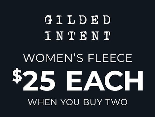 2 FOR $50 SELECT WOMEN'S GILDED INTENT FLEECE