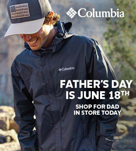 Father’s Day is June 18th from Columbia