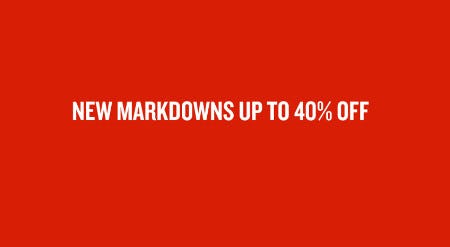 New Markdowns Up to 40% Off